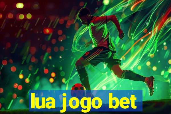 lua jogo bet